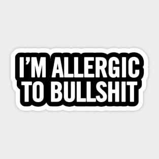 I'm Allergic To Bullshit Sticker